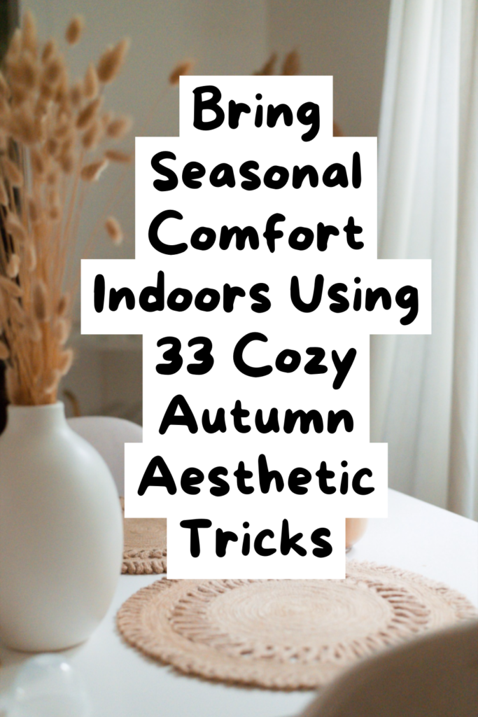 33 Cozy Autumn Aesthetic Ideas to Make Every Room Feel Like a Hug